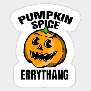 Pumpkin Spice Errythang Sticker